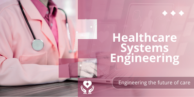 Healthcare Systems Engineering