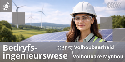 Bedryfsingenieurswese met Volhoubaarheid en Volhoubare Mynbou